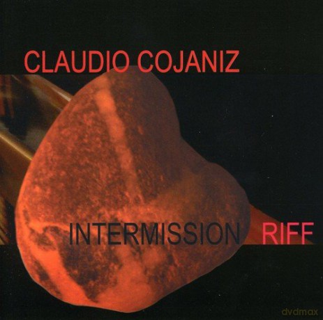 Claudio Cojaniz: Intermission Riff [CD]