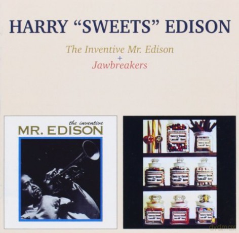 Harry Edison: Inventive Mr. Edison + Jawbreakers [CD]