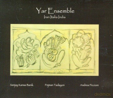 Yar Ensemble: Iran Italia India [CD]
