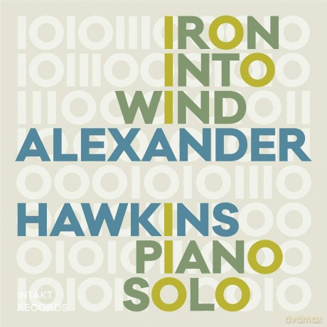 Alexander Hawkins: Iron Into The Wind [CD]