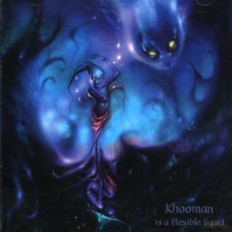 Khooman: Is a Flexible Liquid [CD]
