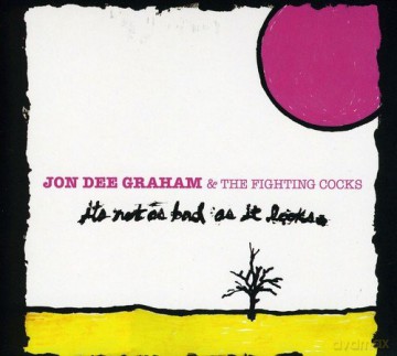 Jon Dee Graham: Is Not As Bad As It Looks [CD]