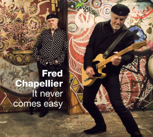 Fred Chapellier: It Never Comes Easy [CD]