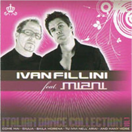 Ivan Fillini feat.miani: Italian Dance Collection [CD]