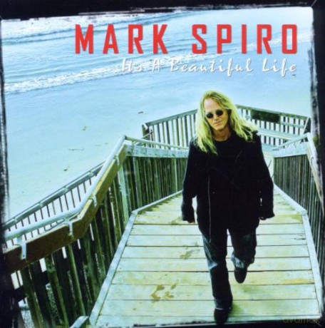 Mark Spiro: It's a Beautiful Life [CD]