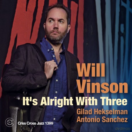 Will Vinson: It's Alright With Three [CD]