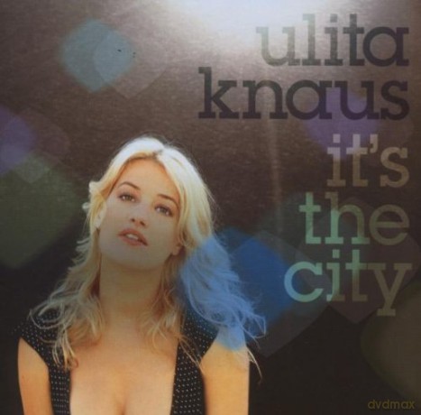Ulita Knaus: It's The City [CD]