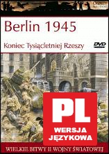 Wielkie Bitwy II Wojny Światowej 47: Berlin 1945 Koniec Tysiącletniej Rzeszy [książka]+[DVD]
