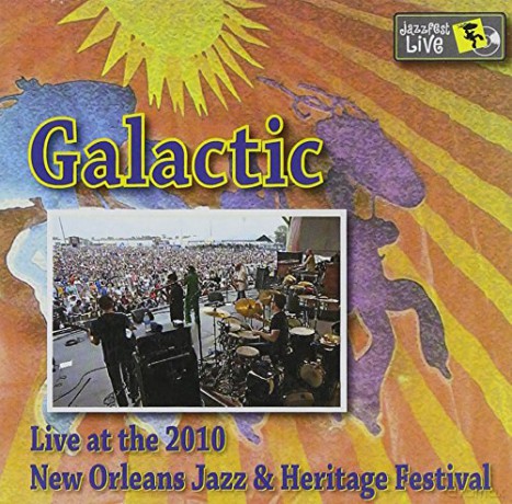 Galactic: Jazz Fest 2010 [CD]