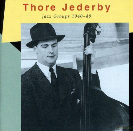 Thore Jederby: Jazz Groups 1940-1948 [CD]