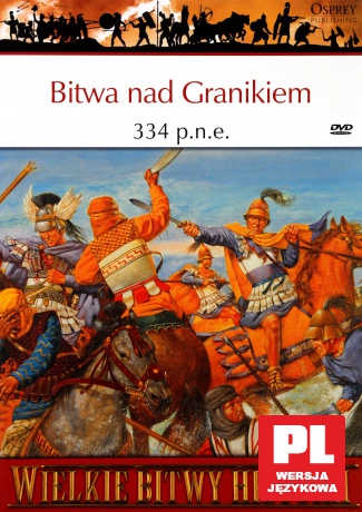 Wielkie Bitwy Historii 46: Bitwa nad Granikiem 334 p.n.e. [książka]+[DVD]