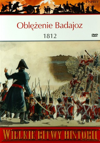 Wielkie Bitwy Historii 47: Oblężenie Badajoz 1812 r. [książka]+[DVD]