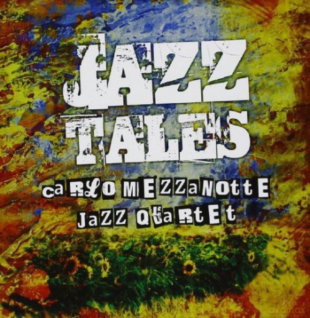 Carlo Mezzanotte Jazz Quartet: Jazz Tales [CD]