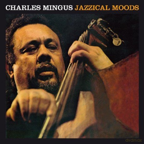 Charles Mingus: Jazzical Moods - Charles Mingus [CD]