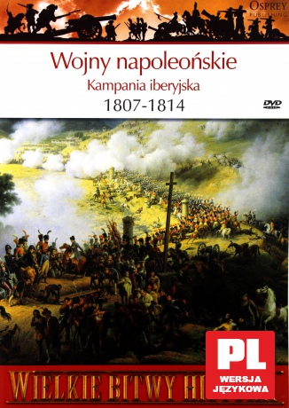 Wielkie Bitwy Historii 50: Wojny napoleońskie 1807 - 1814 r. Kampania iberyjska [książka]+[DVD]