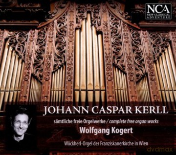 Wolfgang Kogert: Johann Kaspar Kerll: Complete Free Organ Works [CD]