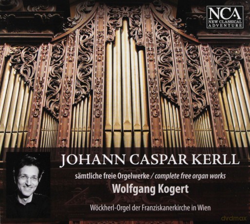 Wolfgang Kogert: Johann Kaspar Kerll: Complete Free Organ Works [CD]