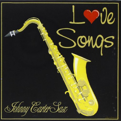 Jhonny Carter Sax: Johnny Carter Sax-Love Songs [CD]
