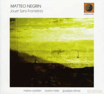 Matteo Negrin: Jouer Sans Frontieres [CD]