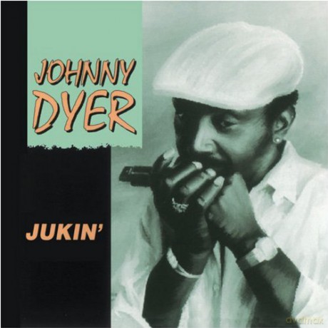 Johnny Dyer: Jukin' [CD]