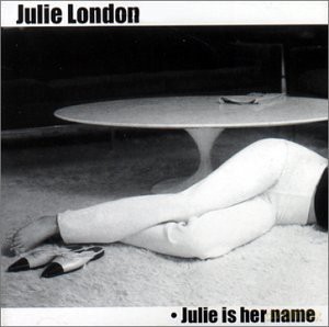 Julie London: Julie Is Her Name [CD]
