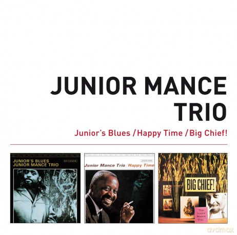 Junior Mance: Junior S Blues + Happy Time + Big Chief!- Junior Mance Trio [2CD]
