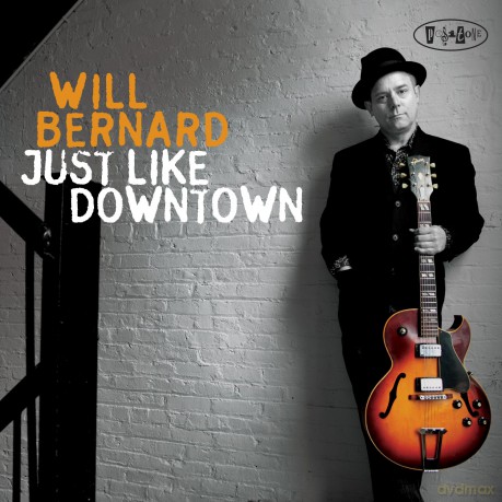 Will Bernard: Just Like Downtown [CD]