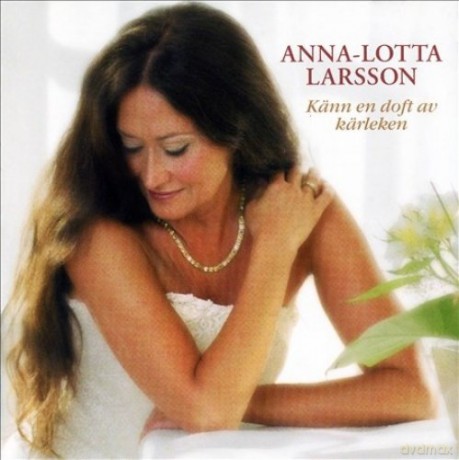 Anna Lotta Larsson: Kaenn En Doft Av Kaerleken [CD]