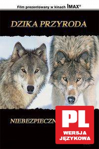 Imax - Dzika przyroda: Wilki - niebezpieczni łowcy [DVD]
