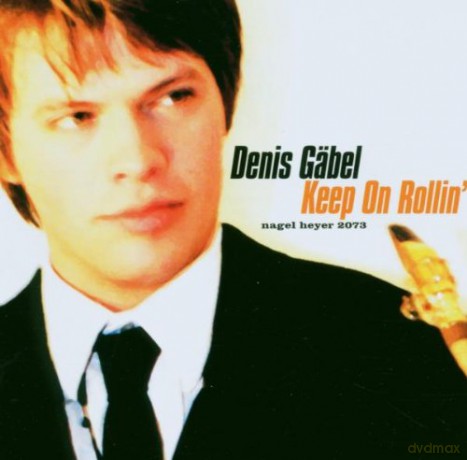Denis Gabel: Keep On Rollin' [CD]