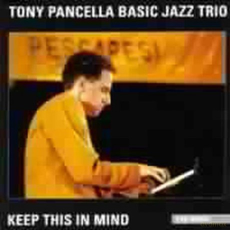 Tony Pancella Basic Jazz Trio: Keep This In Mind [CD]