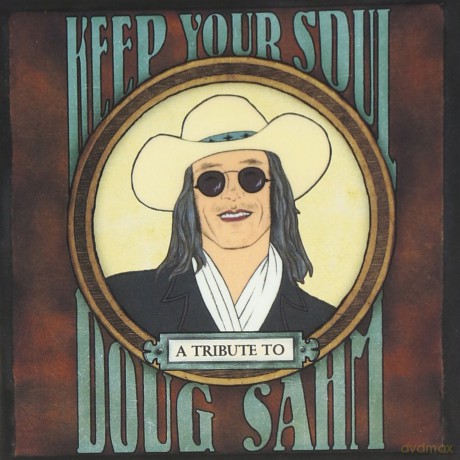 Keep Your Soul: A Tribute to Doug Sahm [CD]