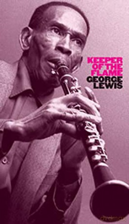 George Lewis: Keeper Of The Flame [8CD]
