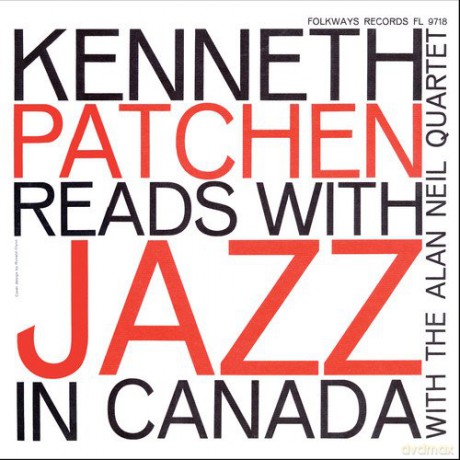 Kenneth Patchen: Kenneth Patchen Reads With Jazz in Canada [CD]