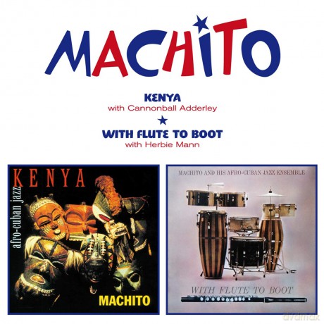 Machito: Kenya + With Flute to Boot [CD]
