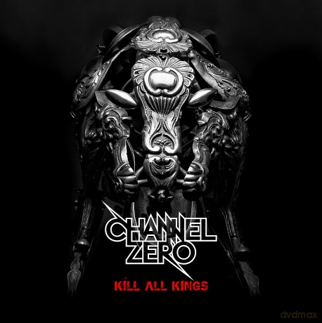 Channel Zero: Kill All Kings [CD]