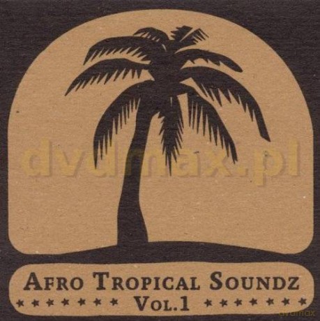 Afro Tropical Soundz Vol.I [CD]