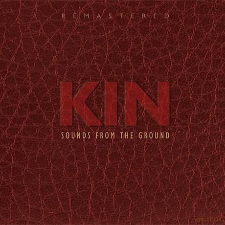 Sounds From The Ground: Kin: Remastered [CD]
