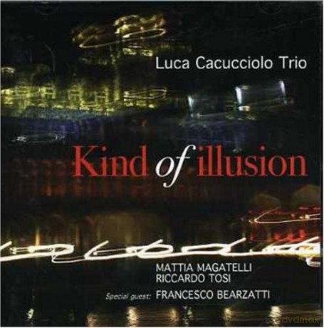 Luca Cacucciolo Trio: Kind Of I'llusion [CD]