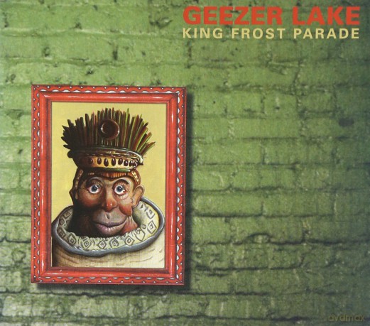 Geezer Lake: King Frost Parade [CD]
