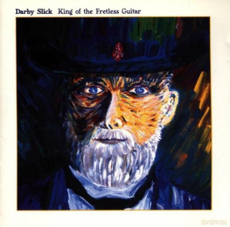 Darby Slick: King Of The Fretless Guit [CD]