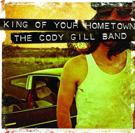 Cody Gill: King of Your Hometown [CD]