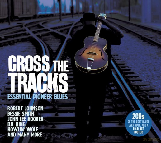 Cross The Tracks - Essential Pioneer Blues [2CD]