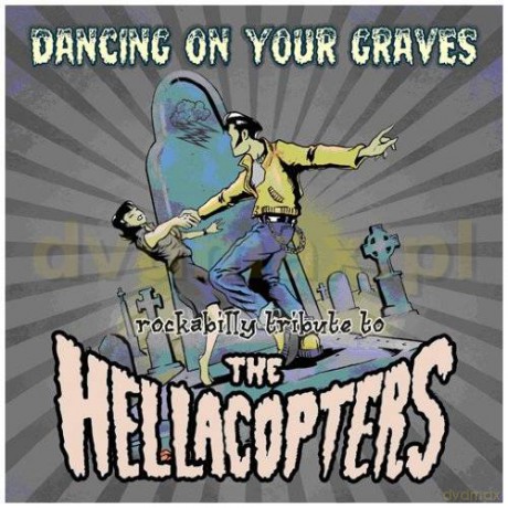 Dancing On Your Graves - Rockabilly Tribute To The Hellacopters [CD]