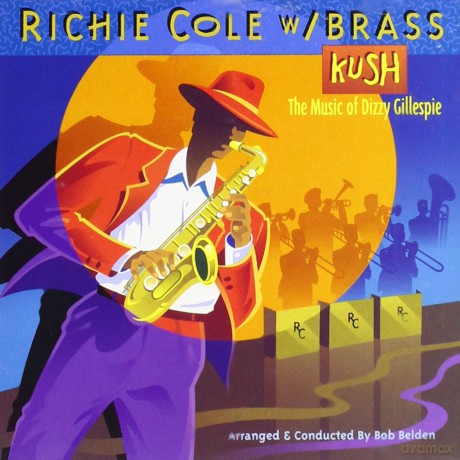 Richie Cole: Kush: Music of Dizzy Gillespie [CD]