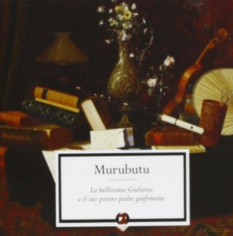Murubutu: La Bellissima Giulietta E Il [CD]
