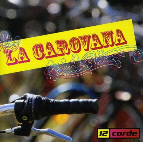 12 Corde: La Carovana [CD]