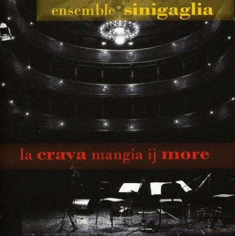 Ensemble Sinigaglia: La Crava Mangia Ij More [CD]