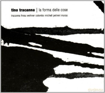 Tino Tracanna: La Forma Delle Cose [CD]