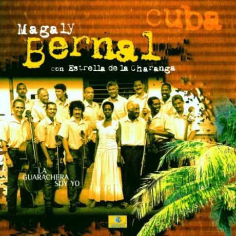 Magaly Bernal: La Guarachera Soy Yo [CD]